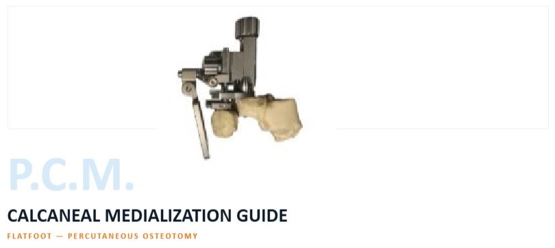P.C.M. - Calcaneal Medialization Guide